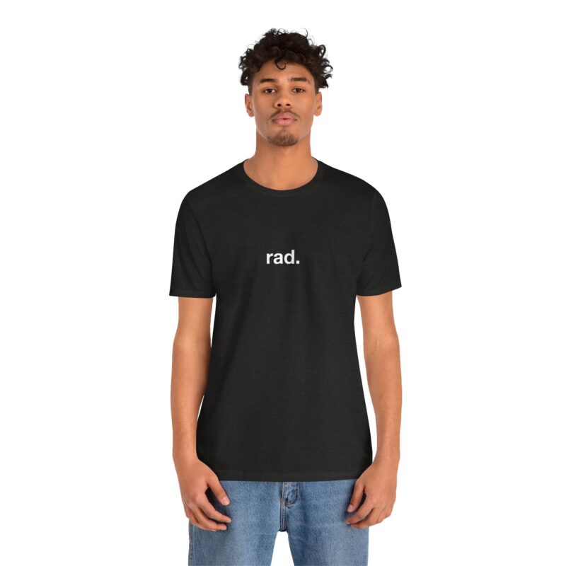 Rad. Minimalist Graphic Tee — Casual Unisex Short Sleeve Shirt