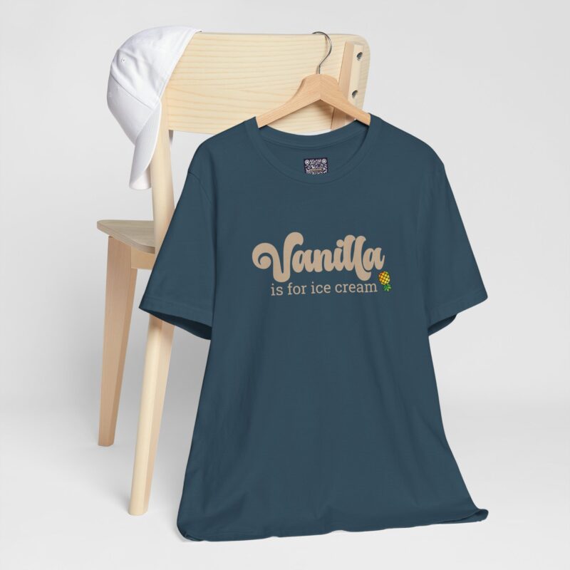 Vanilla Is For Ice Cream T-Shirt — Lifestyle Graphic Tee