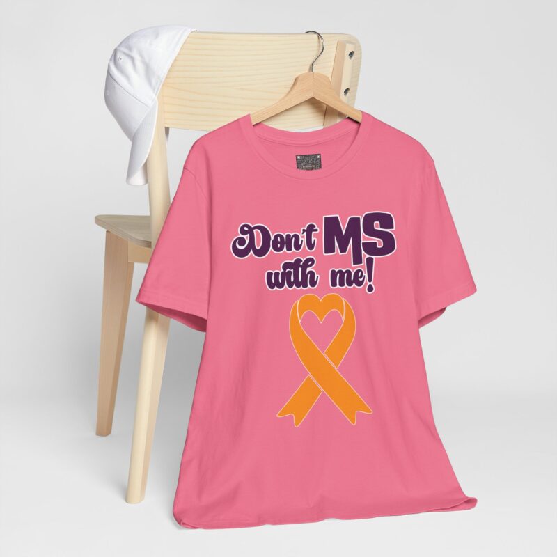 Don't MS with me!  Support MS | Unisex Jersey Short Sleeve Tee