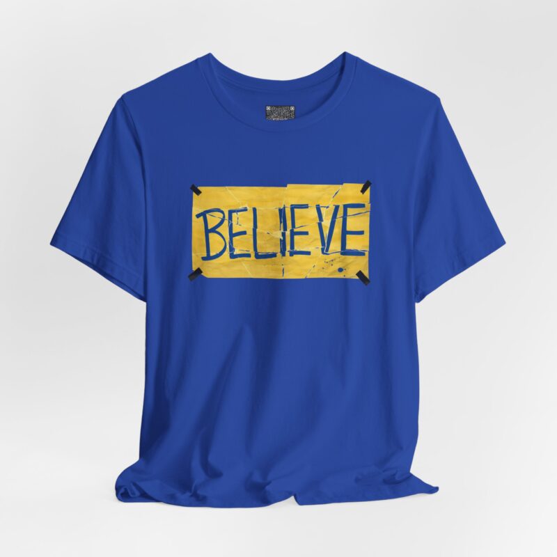 Believe Sign T-Shirt | Retro Hand-Lettered Motivational Tee for the Hopeful Badass Who Refuses to Quit